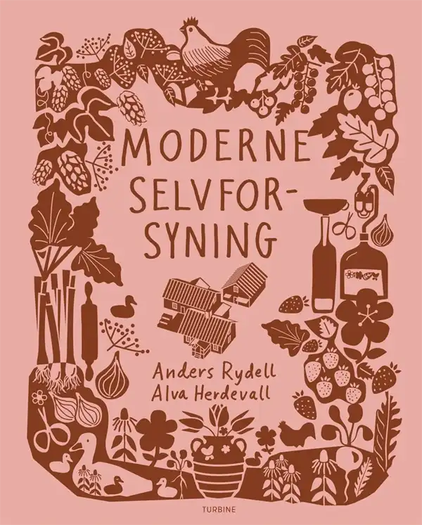 Moderne selvforsyning – dyrkning og hjemmelavede produkter (Alva Herdevall og Anders Rydell)